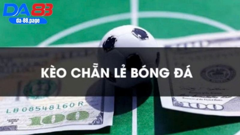 Kèo chẵn lẻ DA88 là gì?